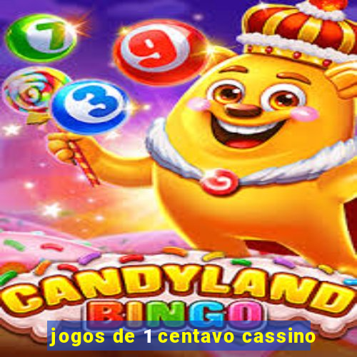 jogos de 1 centavo cassino